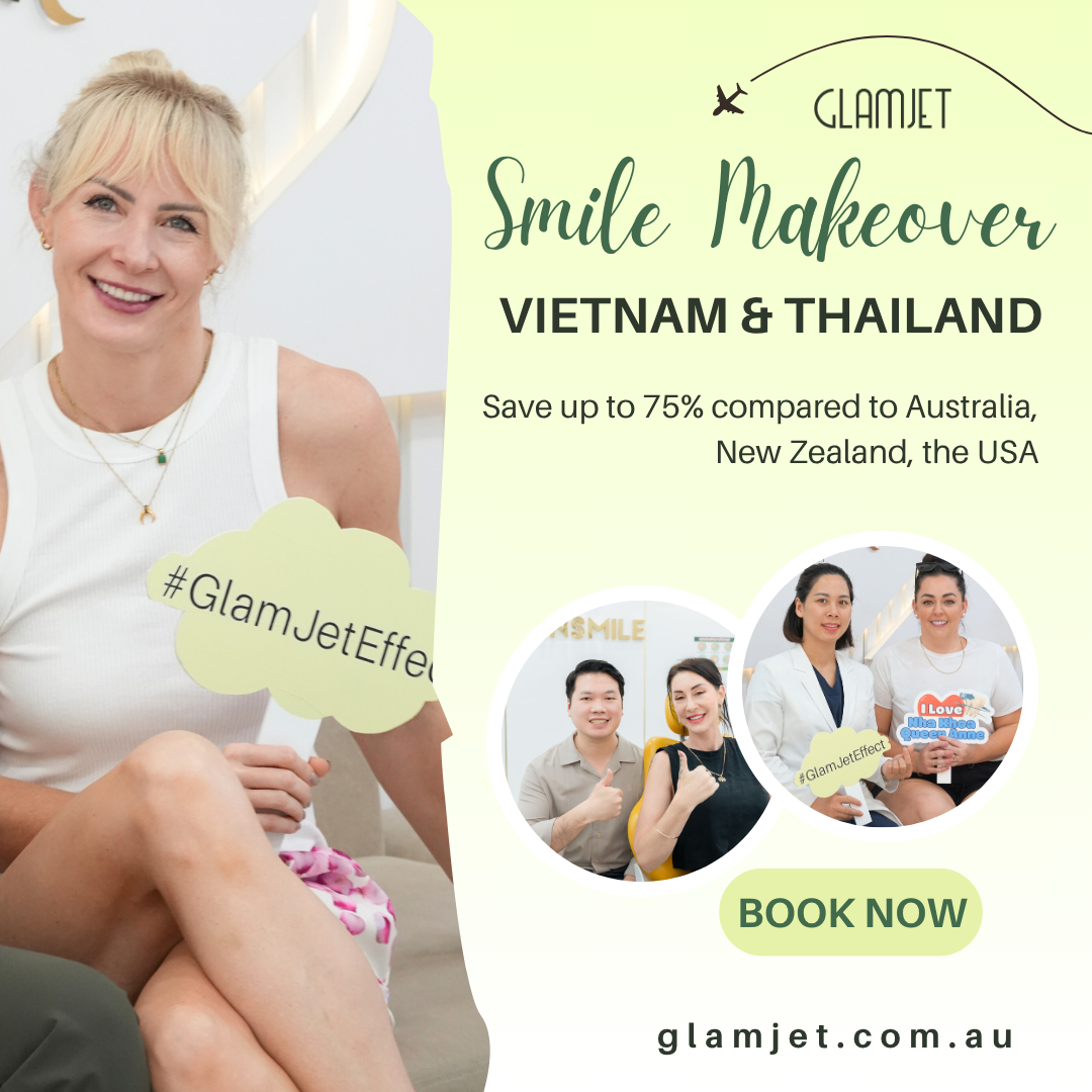 Glamjet.com.au dental tourism services in Vietnam and Thailand connecting clients in Australia, New Zealand, the USA, UK, the Phillipines with top-rated dentists, professional translation support, and curated holiday experiences. Save significantly on cosmetic and restorative dental treatments while enjoying high-quality care and seamless travel coordination